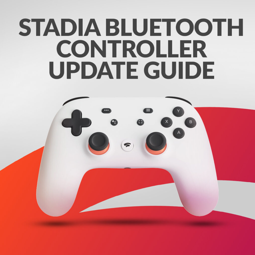 How To Connect Your Stadia Controller Via Bluetooth