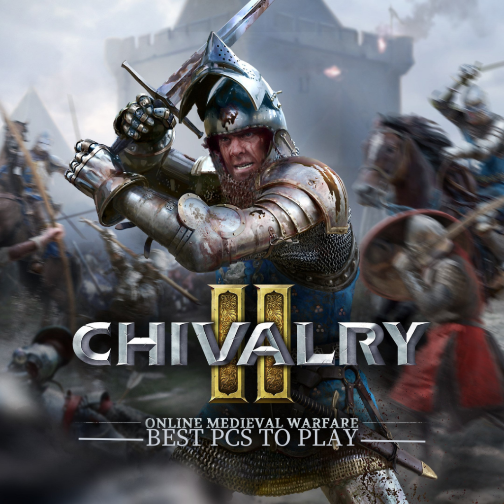 Chivalry 2: System Requirements and the Best PCs to Play