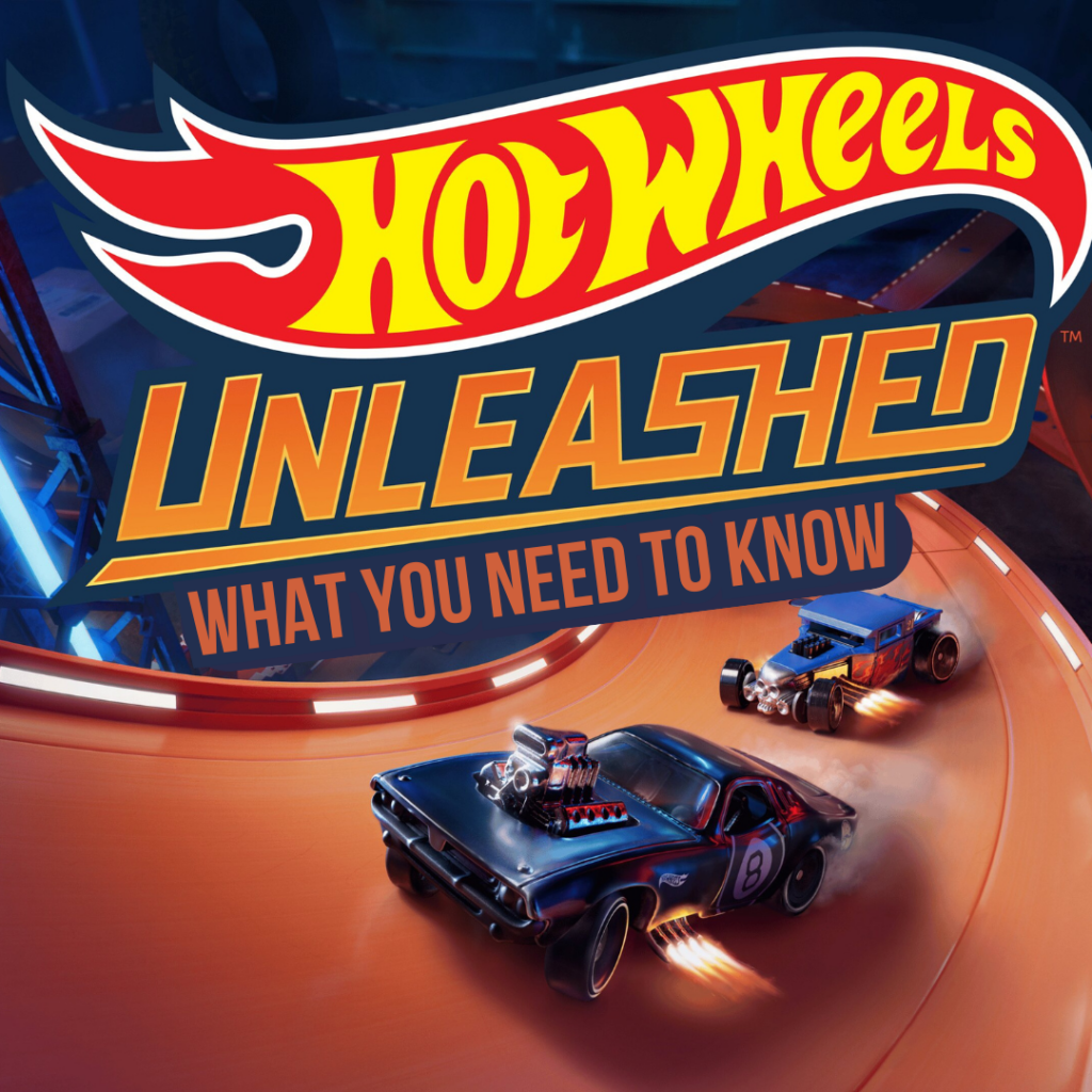 What You Need to Know About Hot Wheels: UNLEASHED 