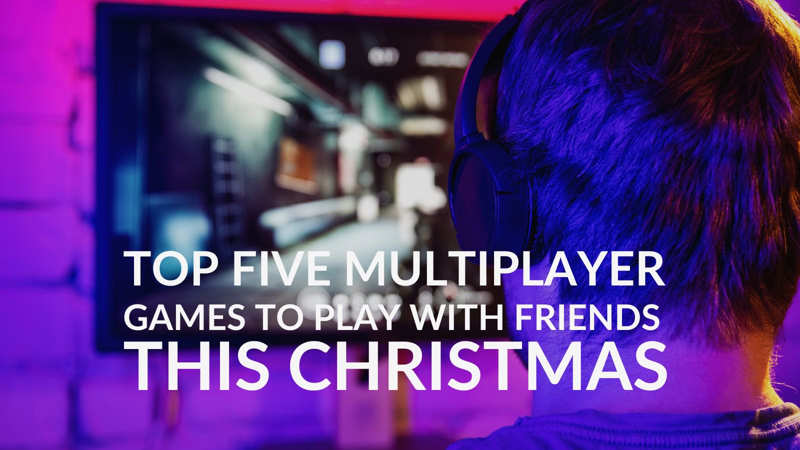 10 Best Multiplayer Games To Get For Christmas