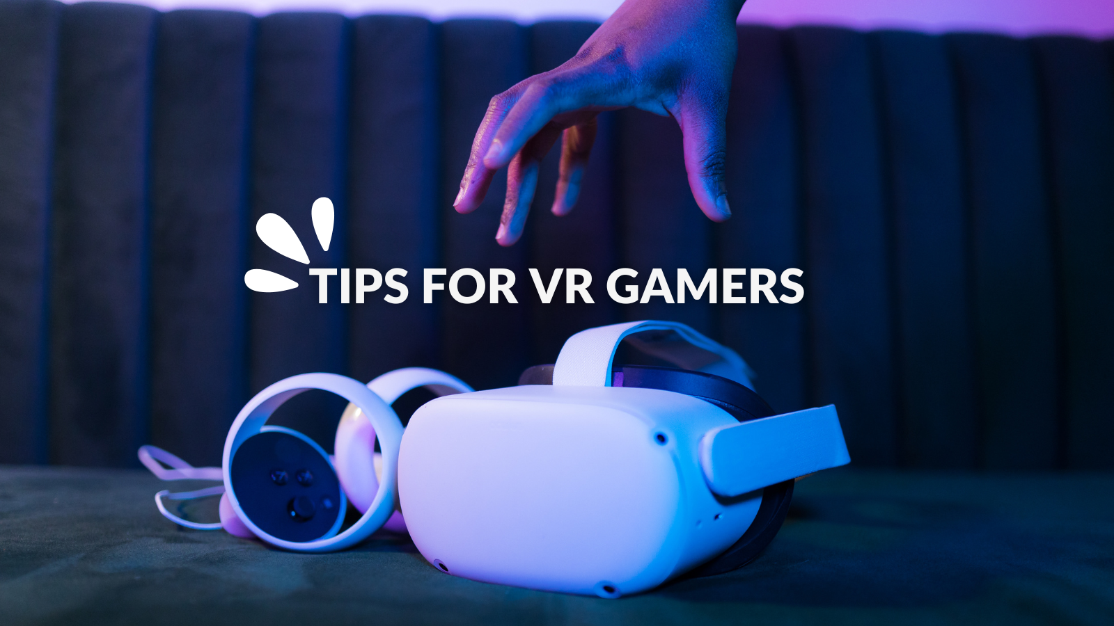 Tips For New and Returning VR Gamers