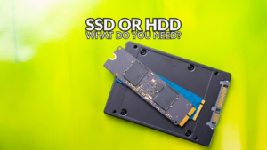 SSD or HDD - What Do You Need?!