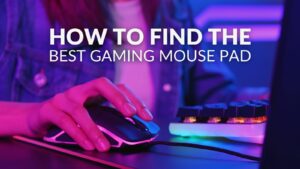 How to Find the Best Gaming Mouse Pad for Your Gaming Setup! 