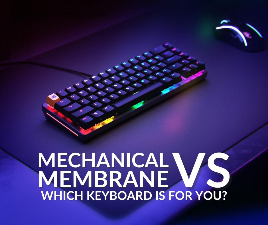 Mechanical vs. Membrane Keyboards: Which Ones For You?