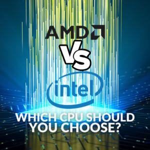 Intel vs AMD: Which CPU Should You Choose?