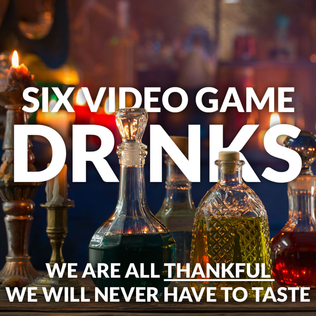 6 Video Game Drinks We Are All Thankful We Will Never Taste