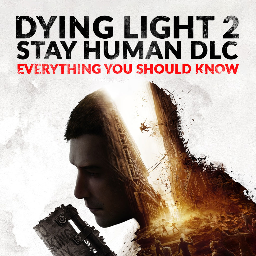 Bloody Ties DLC for Dying Light 2 Stay Human is Out Now!