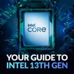 Your Guide to Intel 13th Gen