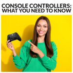 Console Controllers: What You Need to Know