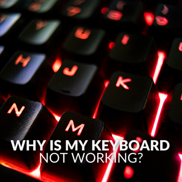 Why Is My Keyboard Not Working?