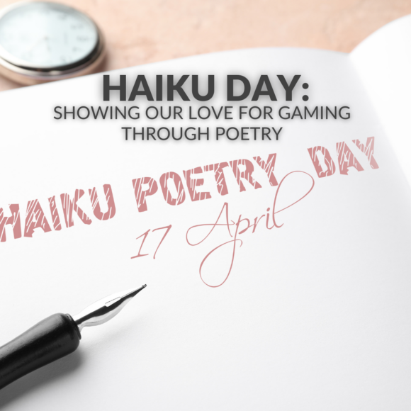 Haiku Day: Showing Our Love For Gaming Through Poetry