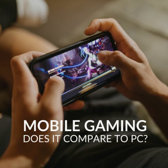 Mobile Gaming: Does it Compare to PC?