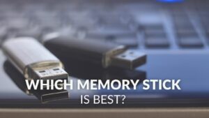 Which Memory Stick is Best?