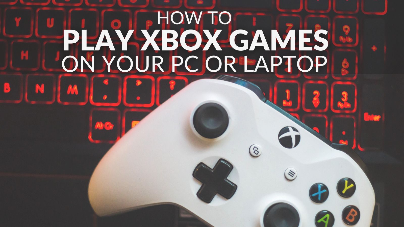 How to Play Xbox Games on Your Laptop - Gear Patrol