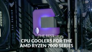 The Best CPU Coolers for the AMD Ryzen 7000 Series