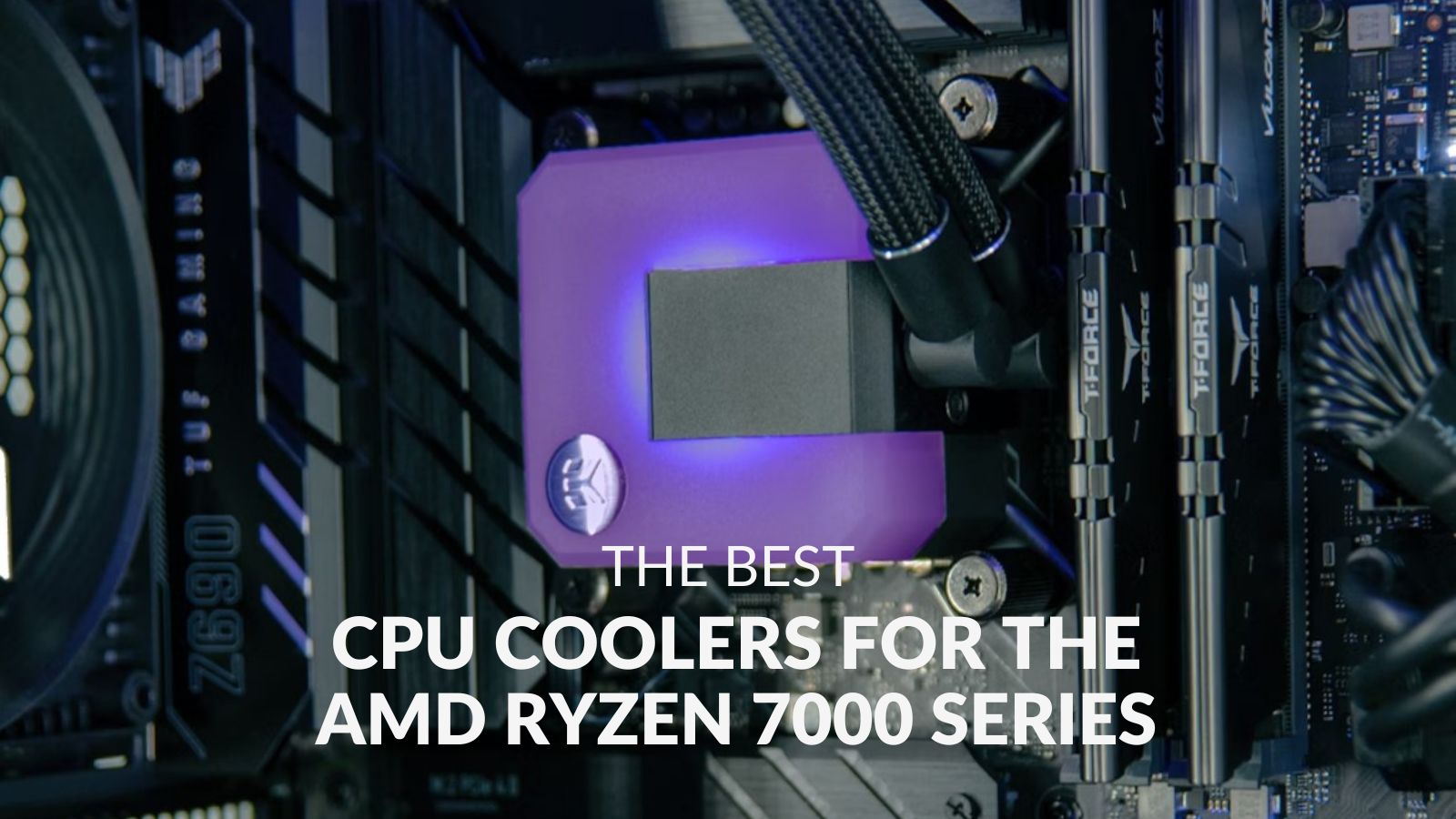 The Best CPU Coolers for the AMD Ryzen 7000 Series