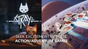 Seek Excitement with Our Fave Action/Adventure Games this Weekend