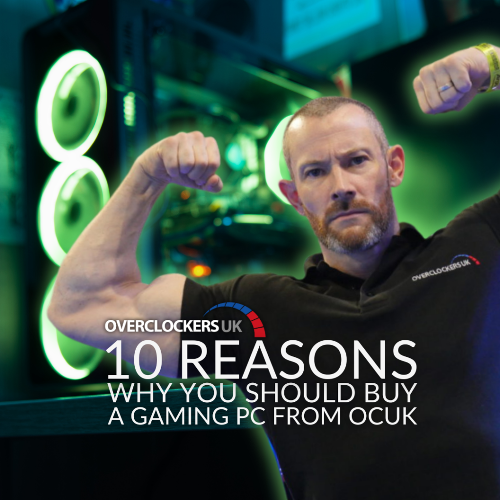 Top 10 Reasons to Choose Overclockers UK for Your Gaming PC