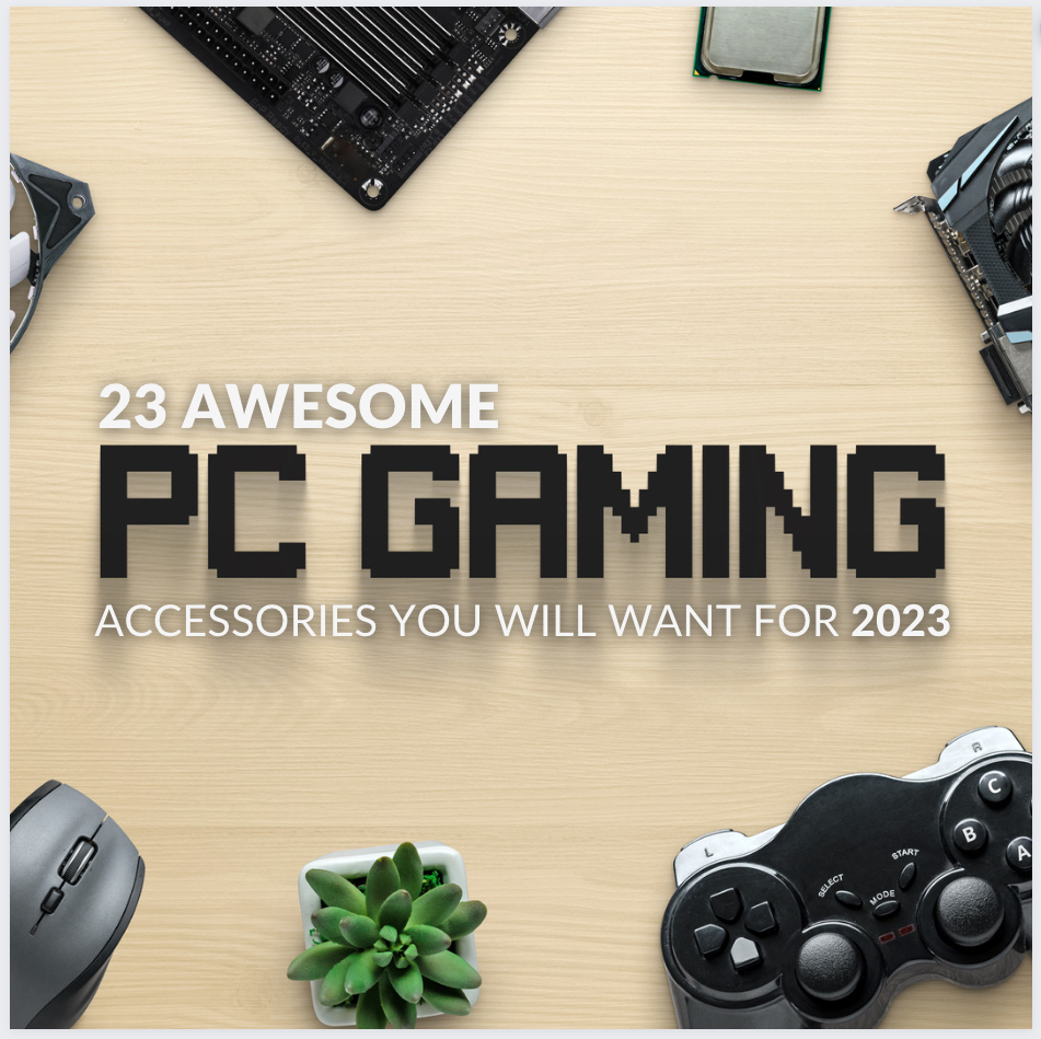 11 Amazing Pc Accessories for 2023