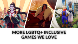 More LGBTQ+ Inclusive Games We Love