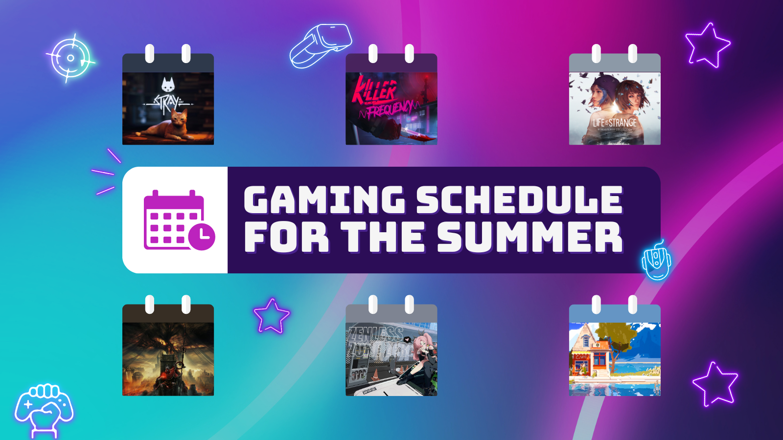 The Gaming Schedule for the Summer