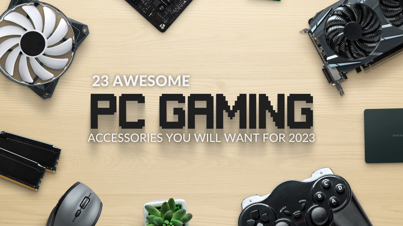 23 Awesome PC Gaming Accessories You Will Want for 2023