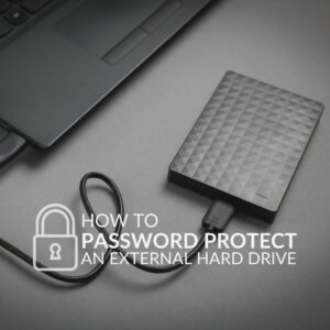 How to Password Protect an External Hard Drive