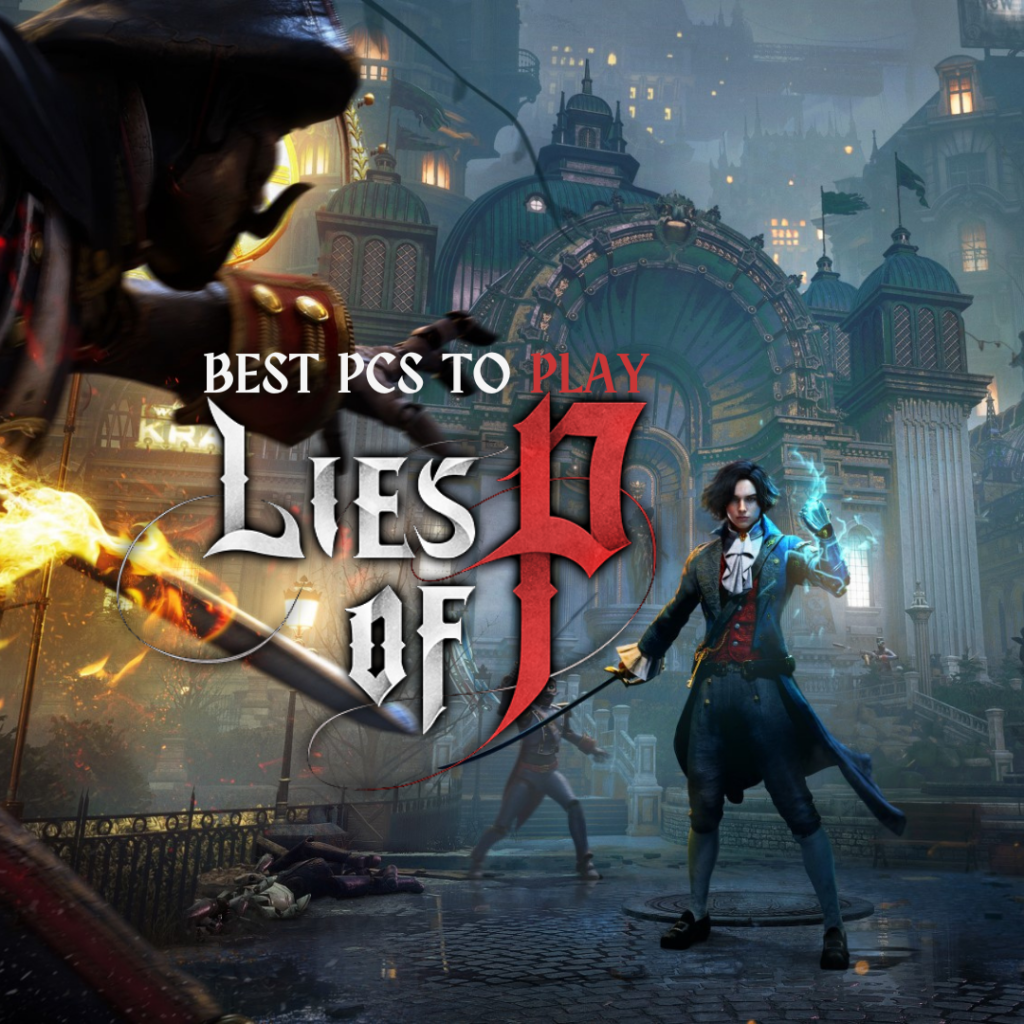 Lies of P PS5 Review: An Amazing Soulslike Adventure Worth Every Truth