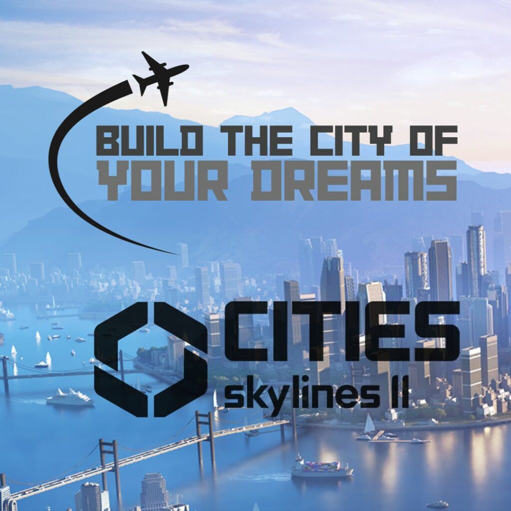 Get Ready for Cities Skylines 2: System Requirements & Official Price 