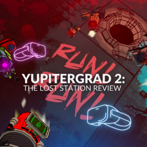 Yupitergrad 2: The Lost Station Review 