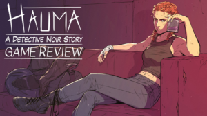 Hauma: A Detective Noir Story – Uncovering Secrets Review