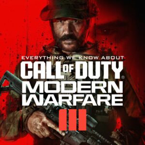 Everything You Need to Know about Call of Duty: Modern Warfare III