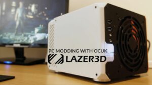 PC Modding with OcUK Brand Focus: Lazer3D