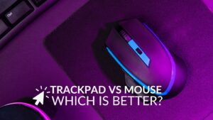 Which is Better? Trackpad vs Mouse