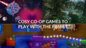 Goodwill and Gaming: Cosy Co-Ops to Play with The Family