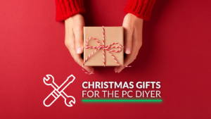 Incredible Christmas Gifts for the PC DIYer