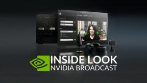 NVIDIA Inside Look: NVIDIA Broadcast