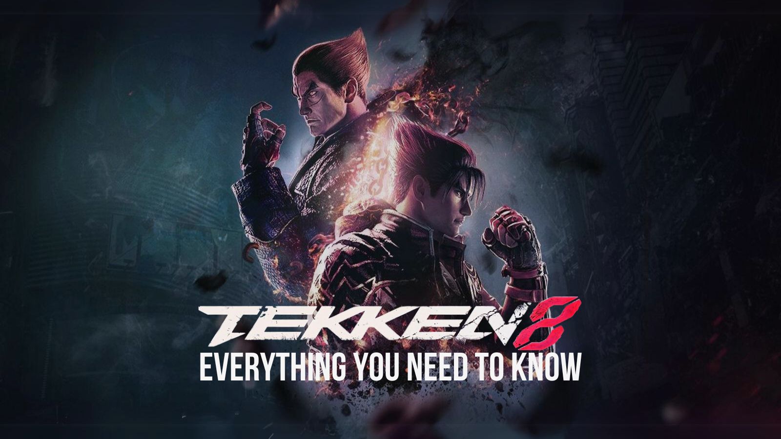 Take on Tekken 8: Everything You Need to Know