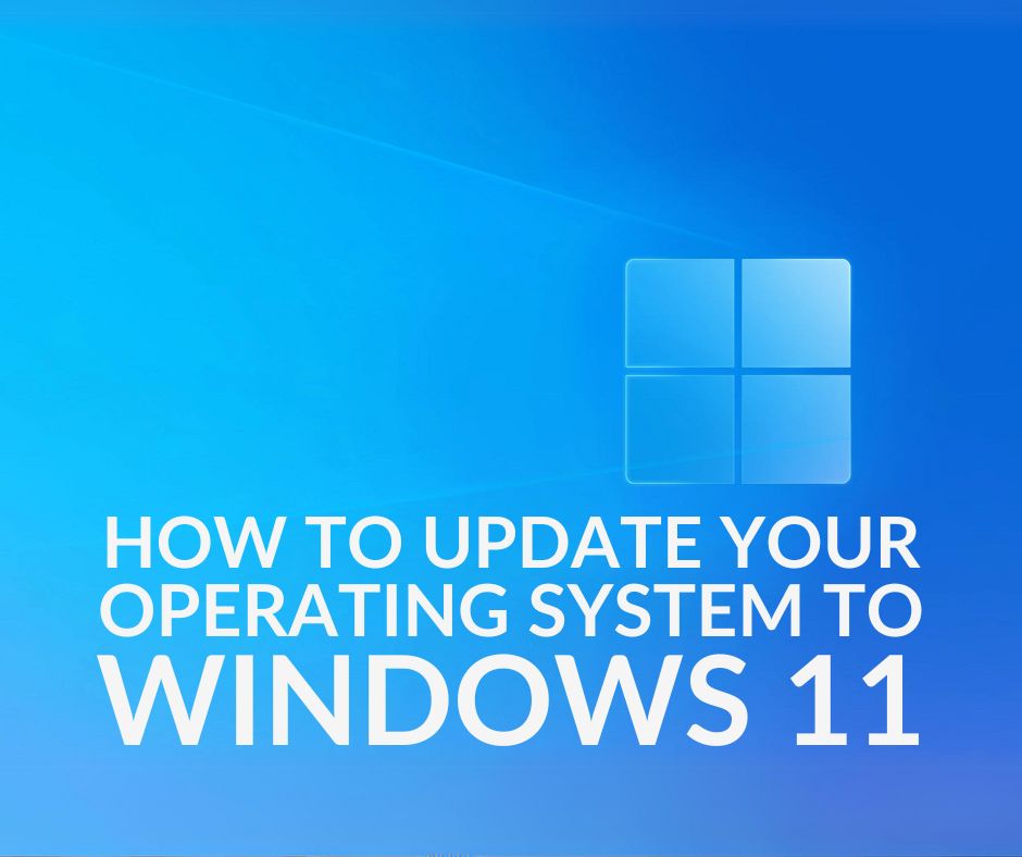 How to Update Your Operating System to Windows 11