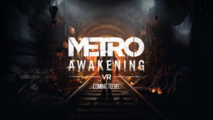 Coming To VR: Metro Awakening 