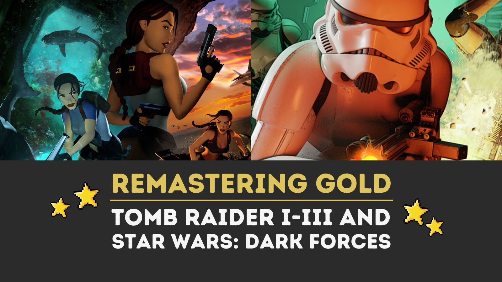 Remastering Gold: Tomb Raider 1-3 and Star Wars: Dark Forces are Back