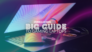 OcUK’s Big Guide to Everything Gaming Laptops 