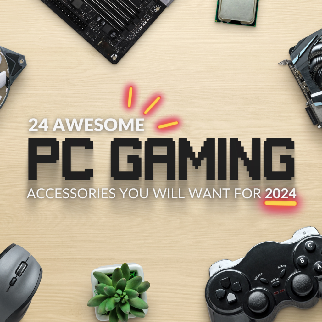 24 Awesome PC Gaming Accessories You Will Want For 2024 