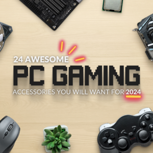 24 Awesome PC Gaming Accessories You Will Want For 2024