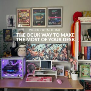 Work From Home: Make the Most of Your Desk (Part 4)