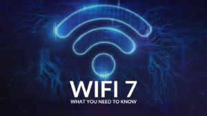 WiFi 7: What You Need to Know