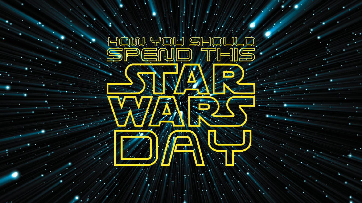 How You Should Spend This Star Wars Day | Overclockers UK