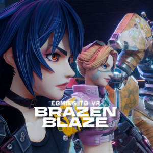 Coming To VR: Brazen Blaze 