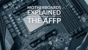 Motherboards Explained: The AAFP