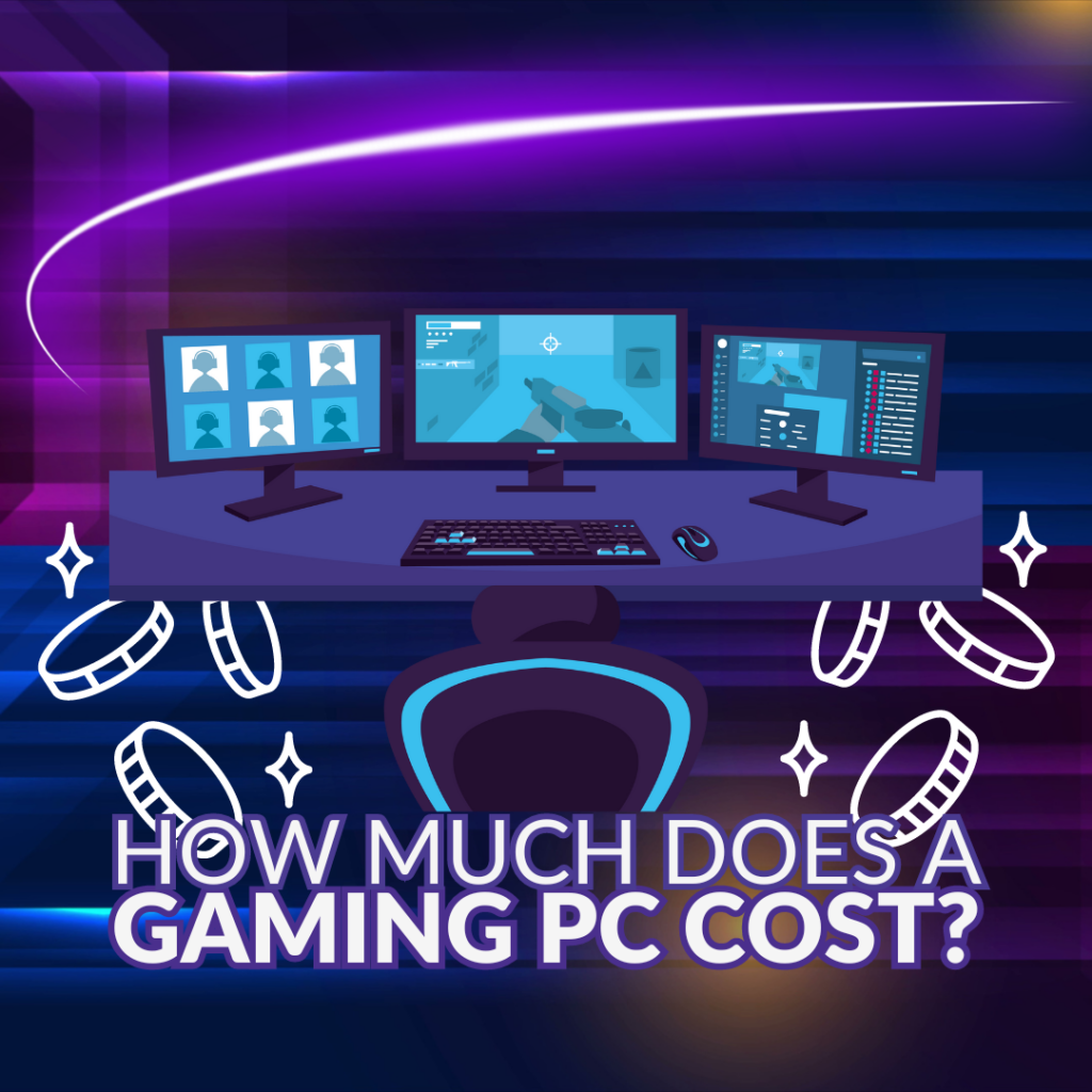 How Much Does A Gaming PC Cost? 